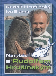 Na rybách s Rudolfem Hrušinským