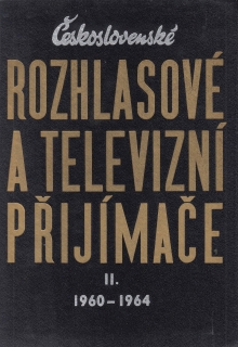 Československé rozhlasové a televizní přijímače II. 1960-1964