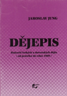 Dějepis - Rukověť českých a slovenských dějin ( od pravěku do roku 1989 ) 