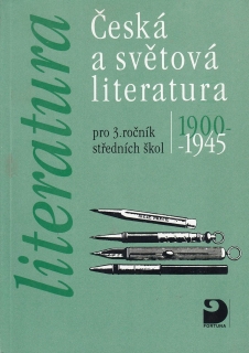 Česká a světová literatura pro 3. ročník středních škol (1900-1945)