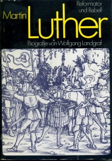 Martin Luther.Biografie von Wolfgang Landgraf - v německém jazyce