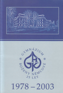 Gymnázium Boženy Němcové 25 let 1978 - 2003