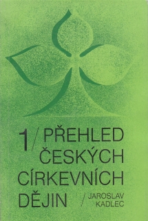 Přehled českých církevních dějin I.