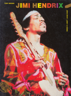 Jimi Hendrix jeho život, lásky a hudba