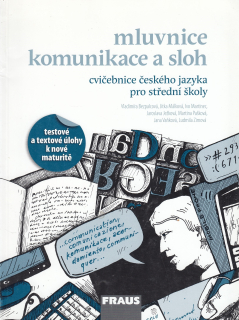 Mluvnice komunikace a sloh - Cvičebnice českého jazyka pro střední školy