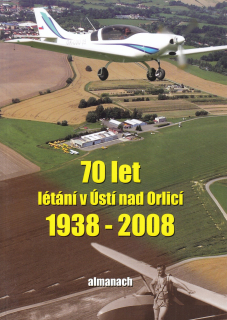 70 let létání v Ústí nad Orlicí 1938 - 2008