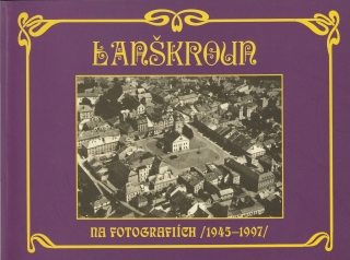 Lanškroun na fotografiích 1945 - 1997