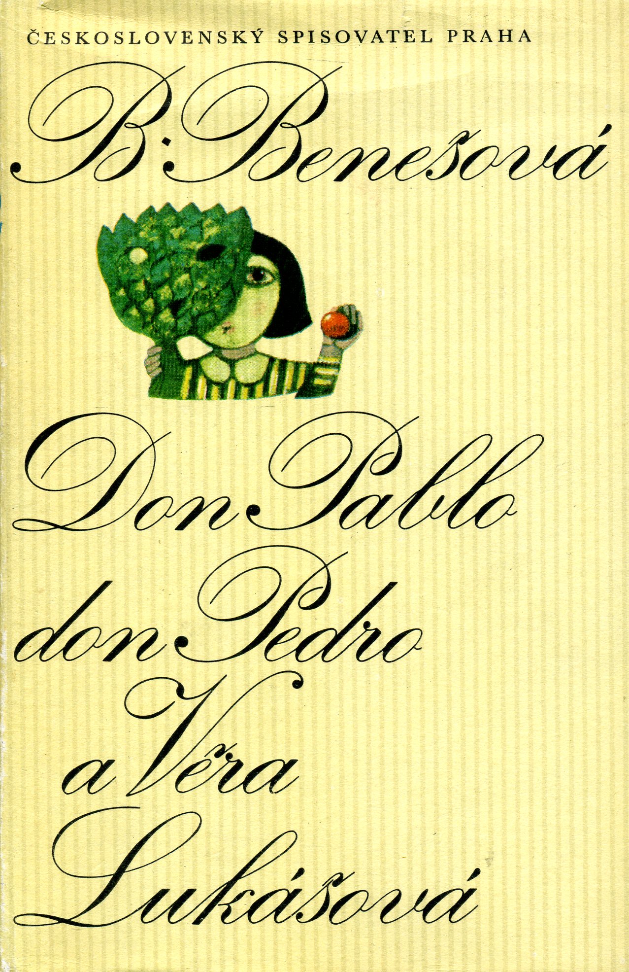 Don Pablo,Don Pedro a Věra Lukášková