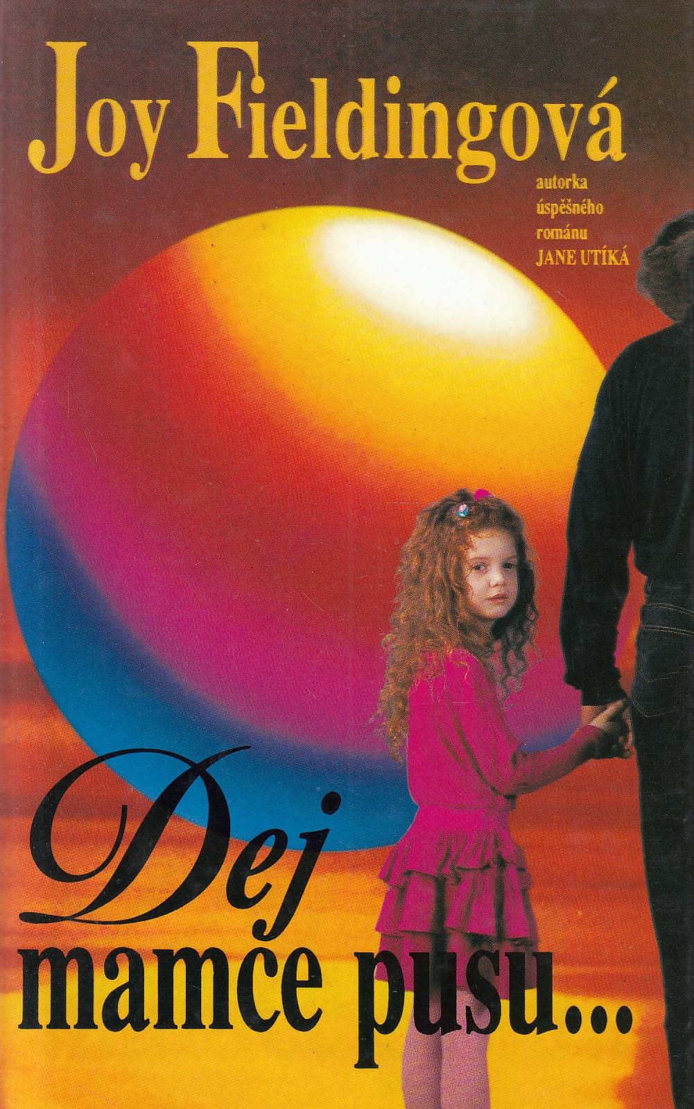 Dej mamce pusu...