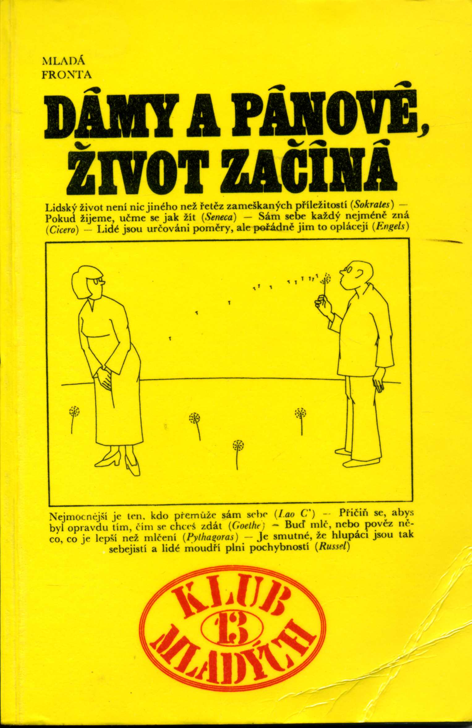 Dámy a pánové, život začíná