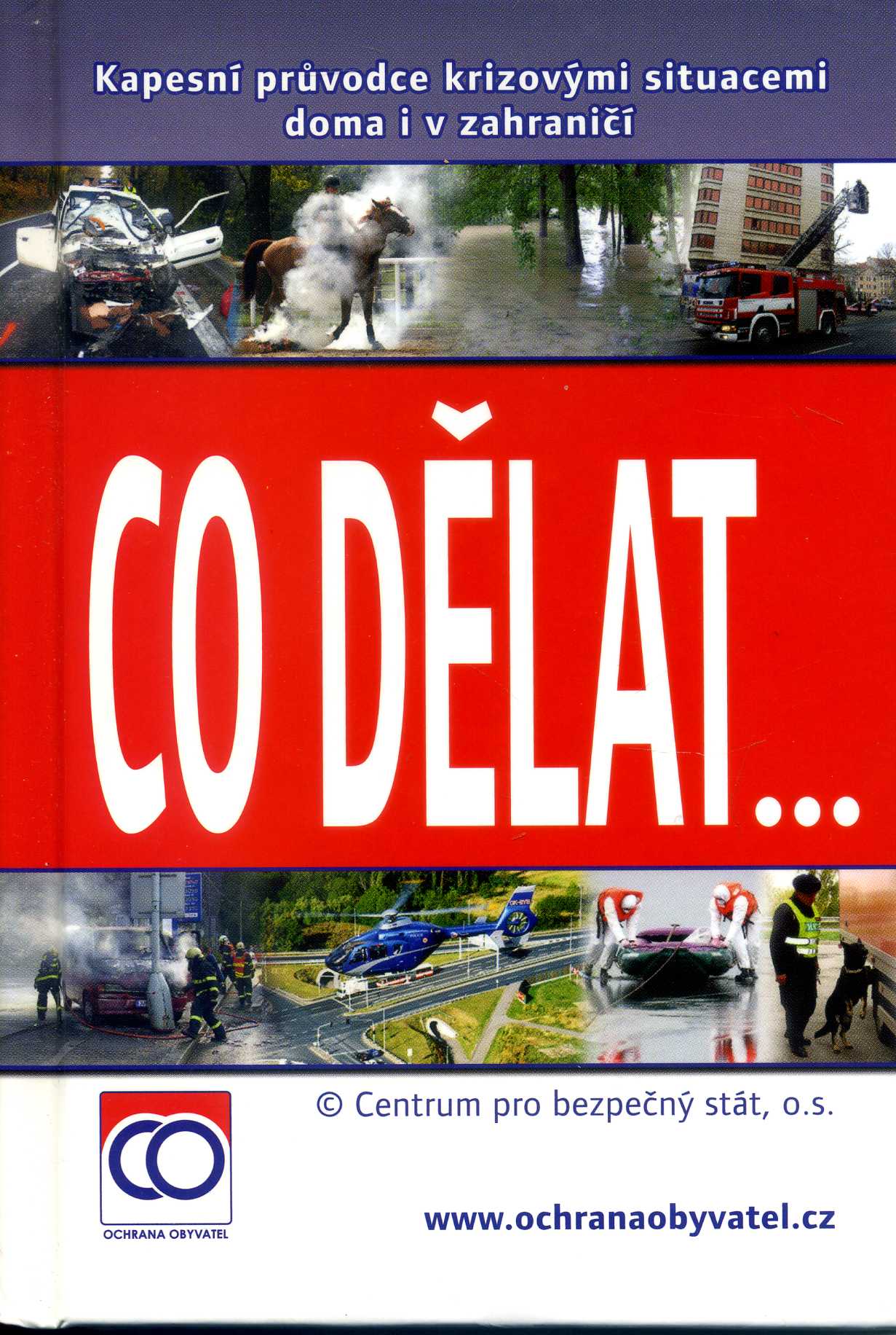 Co dělat... Kapesní průvodce krizovými situacemi doma i v zahraničí