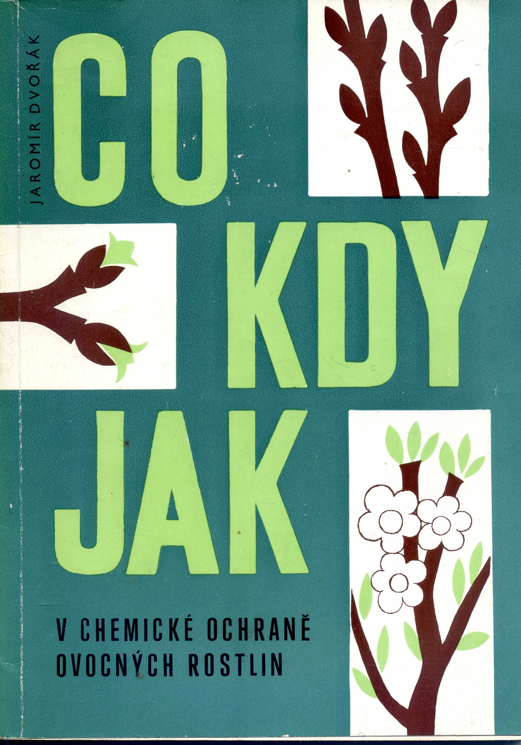 Co, kdy, jak v chemické ochraně ovocných rostlin