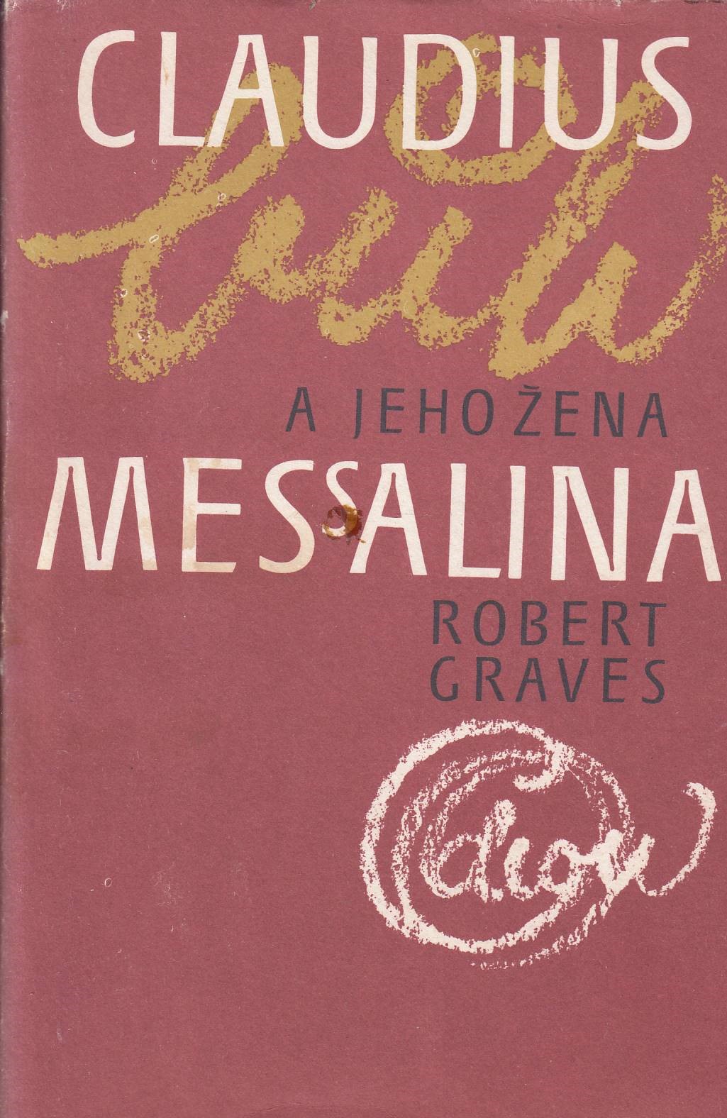 CLAUDIUS BŮH A JEHO ŽENA MESSALINA