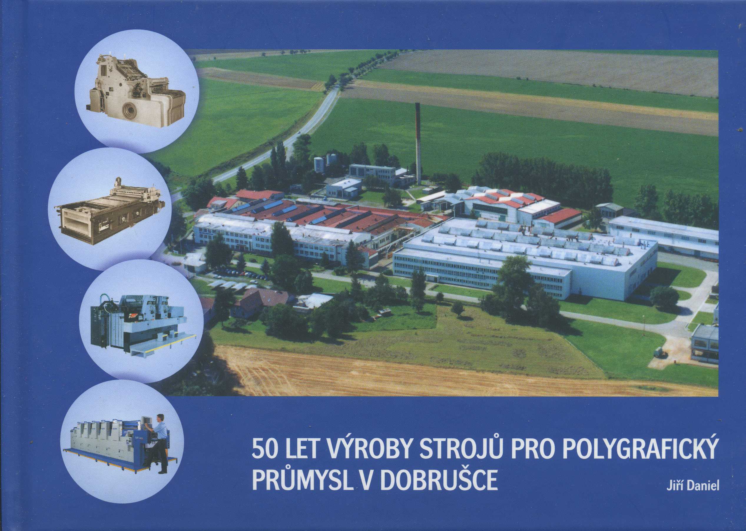 50 let výroby strojů pro polygrafický průmysl v Dobrušce