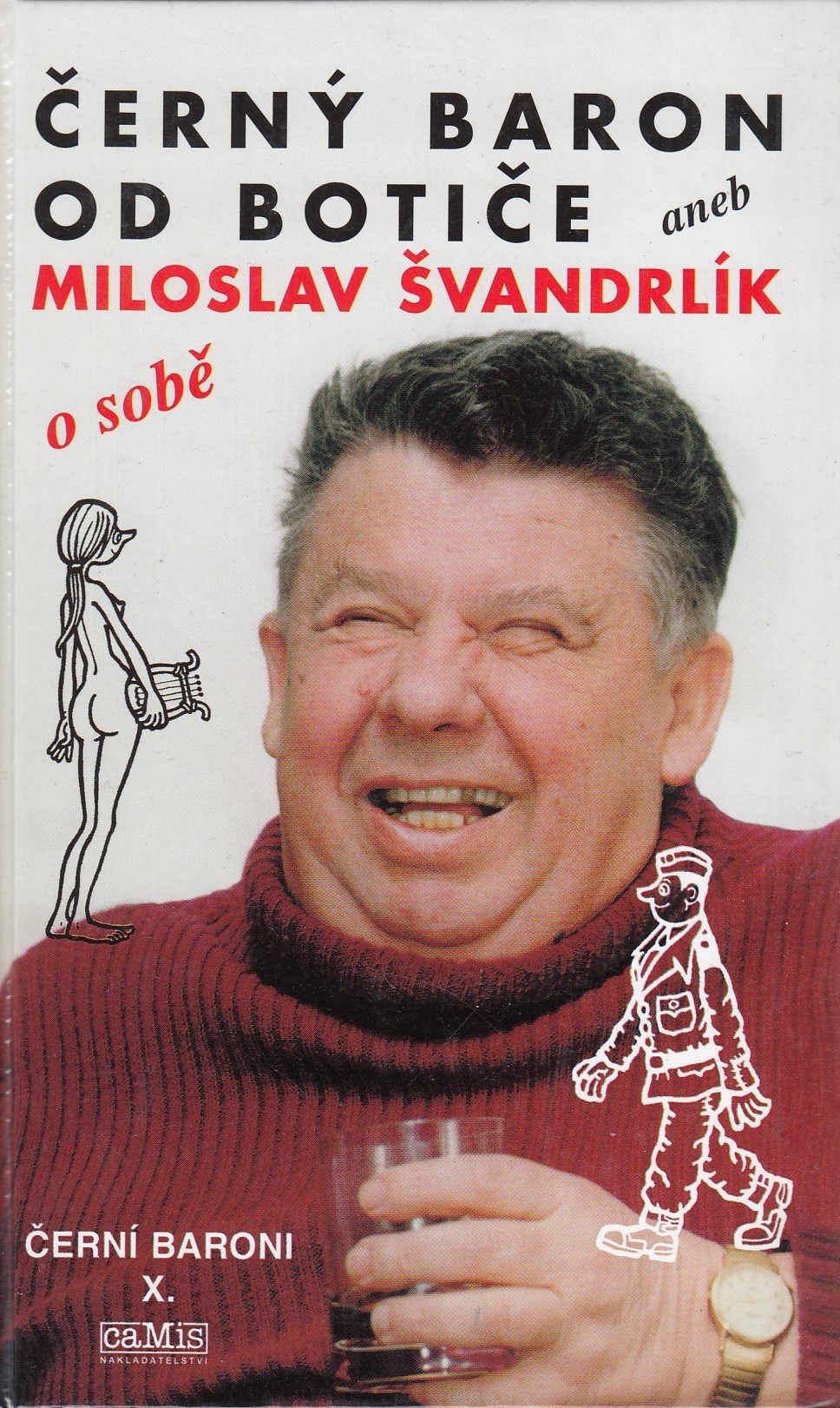 Černí baroni X. - Černý baron od Botiče aneb Miloslav Švandrlík o sobě