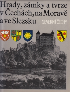 Hrady, zámky tvrze v Čechách, na Moravě a ve Slezsku - Severní  Čechy