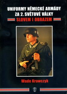 Uniformy německé armády za 2.světové války - slovem i obrazem