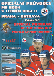 Oficiální průvodce MS 2004 v ledním hokeji Praha, Ostrava 24.4. - 9.5.