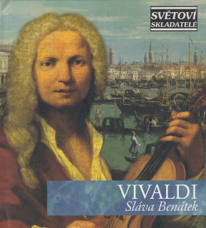 Antonio Lucio Vivaldi - Sláva Benátek
