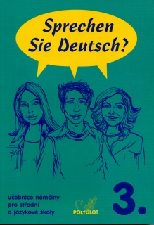 Sprechen Sie Deutsch ? Učebnice němčiny pro střední a jazykové školy - 3.