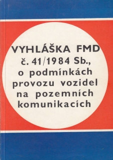 Vyhláška FMD č.41/1984 Sb.o podmínkách provozu vozidel na pozemních komunikacích