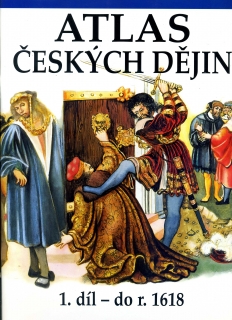 Atlas českých dějin - 1. - do r. 1618