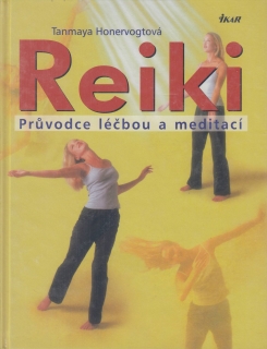 Reiki - Průvodce léčbou a meditací