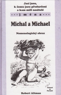 Jací jsou, k čemu jsou předurčeni a kam míří nositelé jména Michal a Michael