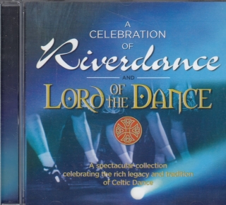 A CELEBRATION OF RIVERDANCE LORD OF THE DANCE