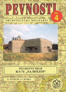Pevnosti sv. 4 - Pěchotní srub R-S 74 ,, Na Holém''