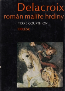 Delacroix - román malíře hrdiny