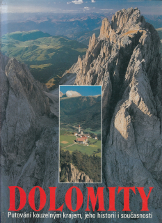 Dolomity - Putování kouzelným krajem, jeho historií i současností