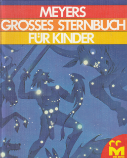 Meyers Grosses Sternbuch für Kinder - Německy